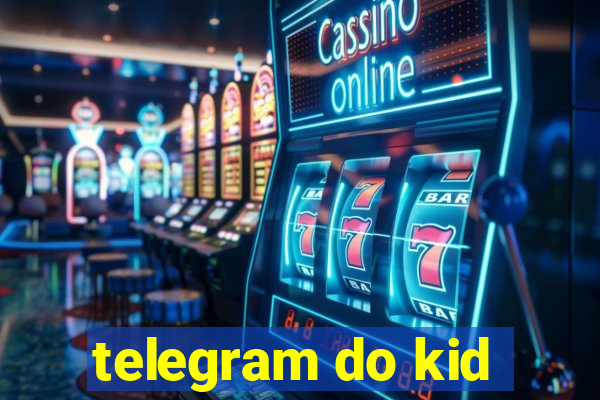 telegram do kid